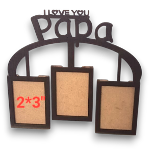 Wooden "I Love You Papa" Photo Frame – MDF 3 Photo Collage Frame (2x3 inch)